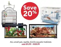 Petsmart ALL small pet, reptile, bird & aquatic habitats offer