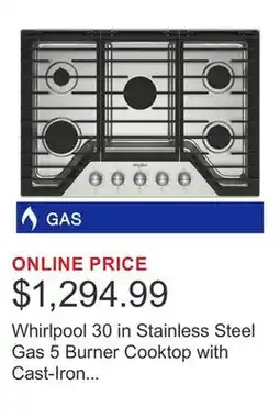 Costco Whirlpool 30 in Stainless Steel Gas 5 Burner Cooktop with Cast-Iron Grates offer