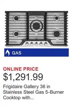 Costco Frigidaire Gallery 36 in Stainless Steel Gas 5-Burner Cooktop with Quick Boil Burner offer
