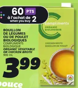 IGA COMPLIMENTS BIOLOGIQUE ORGANIC VEGETABLE OR CHICKEN BROTH offer