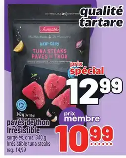 Metro PAVÉS DE THON IRRÉSISTIBLE | IRRÉSISTIBLE TUNA STEAKS offer