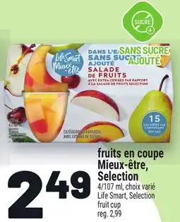 Metro FRUITS EN COUPE MIEUX-ÊTRE, SELECTION | LIFE SMART, SELECTION FRUIT CUP offer