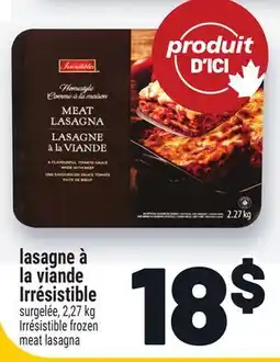 Metro LASAGNE À LA VIANDE IRRÉSISTIBLE | IRRÉSISTIBLE FROZEN MEAT LASAGNA offer