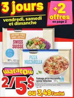 Metro FROMAGE PIZZA MOZZARELLA, SUISSE SELECTION | SELECTION PIZZA MOZZARELLA, SWISS CHEESE offer