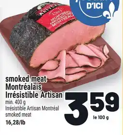 Metro SMOKED MEAT MONTRÉALAIS IRRÉSISTIBLE ARTISAN | IRRÉSISTIBLE ARTISAN MONTRÉAL SMOKED MEAT offer