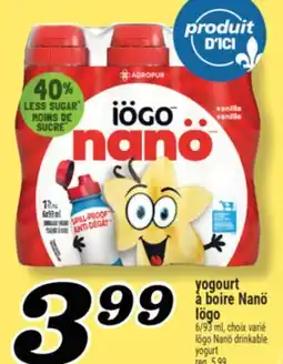 Marché Richelieu YOGOURT À BOIRE NANÖ IÖGO | IÖGO NANÖ DRINKABLE YOGURT offer