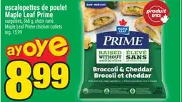 Super C ESCALOPETTES DE POULET MAPLE LEAF PRIME | MAPLE LEAF PRIME CHICKEN CUTLETS, 568G offer