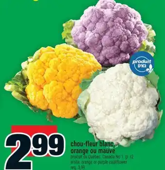 Super C CHOU-FLEUR BLANC, ORANGE OU MAUVE | WHITE, ORANGE OR PURPLE CAULIFLOWER offer