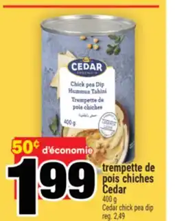 Super C TREMPETTE DE POIS CHICHES CEDAR | CEDAR CHICK PEA DIP offer