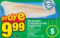 Super C FILET DE MORUE DU PACIFIQUE OU FILET D'AIGLEFIN FRAIS | FRESH PACIFIC COD FILLET OR HADDOCK FILLET offer