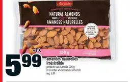 Super C amandes naturelles Irrésistible | Irrésistible whole natural almonds offer