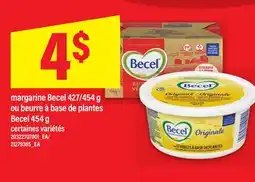 Maxi MARGARINE BECEL 427/454 G OU BEURRE À BASE DE PLANTES BECEL 454 G offer