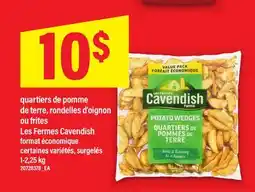 Maxi QUARTIERS DE POMME DE TERRE, RONDELLES D'OIGNON OU FRITES LES FERMES CAVENDISH, 1-2,25 KG offer