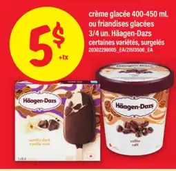 Maxi CRÈME GLACÉE, 400-450 ML OU FRIANDISES GLACÉES, 3/4 UN. HÄAGEN-DAZS offer