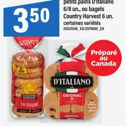 Maxi PETITS PAINS D'ITALIANO 6/8 UN., OU BAGELS COUNTRY HARVEST 6 UN offer