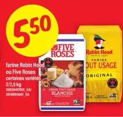Maxi FARINE ROBIN HOOD OU FIVE ROSES, 2/2,5 KG offer