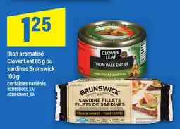 Maxi THON AROMATISÉ CLOVER LEAF, 85 G OU SARDINES BRUNSWICK, 100 G offer
