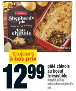 Super C PÂTÉ CHINOIS AU BOEUF IRRÉSISTIBLE | IRRÉSISTIBLE SHEPHERD'S PIE offer