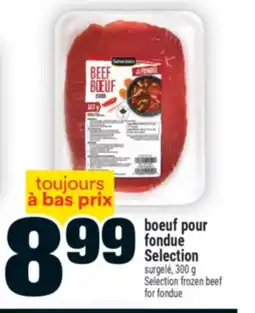 Super C BOEUF POUR FONDUE SELECTION |SELECTION FROZEN BEEF FOR FONDUE offer