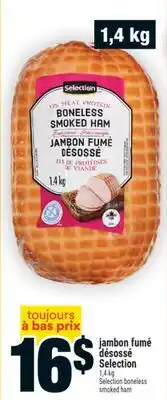 Super C JAMBON FUMÉ DÉSOSSÉ SELECTION | SELECTION BONELESS SMOKED HAM offer
