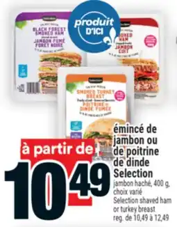 Super C ÉMINCÉ DE JAMBON OU DE POITRINE DE DINDE SELECTION | SELECTION SHAVED HAM OR TURKEY BREAST offer