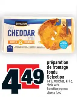 Super C PRÉPARATION DE FROMAGE FONDU SELECTION | SELECTION PROCESS CHEESE FOOD offer