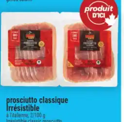 Super C prosciutto classique Irrésistible | Irrésistible classic prosciutto offer
