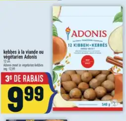 Marché Adonis KEBBES À LA VIANDE OU VÉGÉTARIEN ADONIS | ADONIS MEAT OR VEGETARIAN KEBBES offer