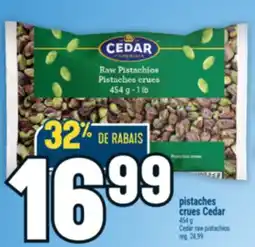 Marché Adonis PISTACHES CRUES CEDAR | CEDAR RAW PISTACHIOS offer