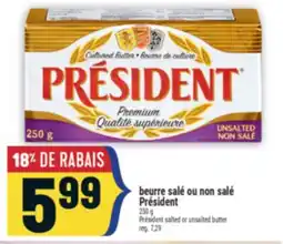 Marché Adonis BEURRE SALÉ OU NON SALÉ PRÉSIDENT | PRÉSIDENT SALTED OR UNSALTED BUTTER offer