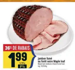 Marché Adonis JAMBON FUMÉ OU FORÊT NOIRE MAPLE LEAF | MAPLE LEAF SMOKED OR BLACK FOREST HAM offer