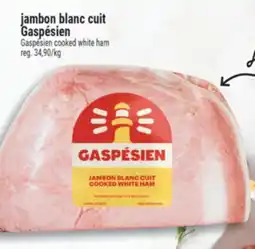 Marché Adonis JAMBON BLANC CUIT GASPÉSIEN | GASPÉSIEN COOKED WHITE HAM offer