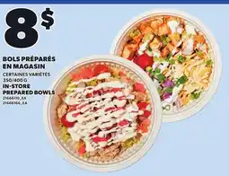 Provigo IN-STORE PREPARED BOWLS, 350/400 G offer