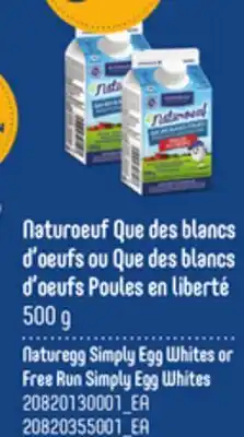 Provigo NATUREGG SIMPLY EGG WHITES OR FREE RUN SIMPLY EGG WHITES, 500 g offer