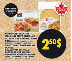 Provigo ROMA PEPPERONI, ITALIAN COOKED OR MILD SAUSAGE 175/250 G OR PC ORIGINAL PIZZA CRUST 460 G offer