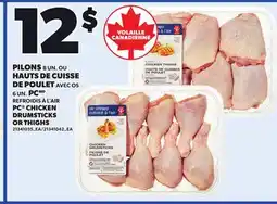 Provigo PC CHICKEN DRUMSTICKS, 8 UN. OR THIGHS, 6 UN offer