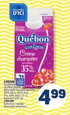 Marché Bonichoix QUÉBON ULTRA'CRÈME, SEALTEST OR NATREL 35% M.G. (473 mL), 5%,10% M.G. (1 L) Aérosol (225 g) CREAM offer