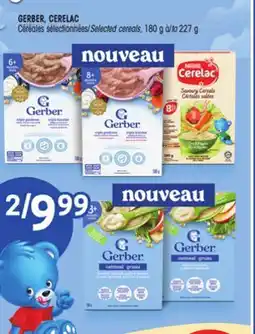 Uniprix GERBER, NESTLÉ CERELAC Céréales sélectionnées/Selected cereals offer