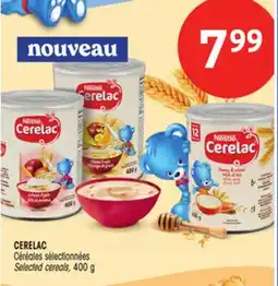 Uniprix NESTLES CERELAC Céréales sélectionnées/Selected cereals offer