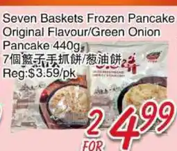 Foody Mart SEVEN BASKET FROZEN PANCAKE ORIGINAL FLAVOUR /GREEN ONION PANCAKE offer
