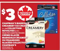 Independent Grocer CHAPMAN'S MARKDALE CREAMERY ICE CREAM, 2 L OR COLLECTION NOVELTIES, 6/8'S offer