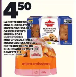 Independent Grocer LA PETITE BRETONNE MINI CHOCOLATINES , MICRO CROISSANTS OR DEMPSTER'S MUFFIN TOPS offer