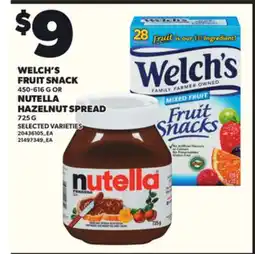 Loblaws WELCH'S FRUIT SNACK, 450-616 G OR NUTELLA HAZELNUT SPREAD, 725 G offer