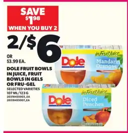 Loblaws DOLE FRUIT BOWLS IN JUICE, FRUIT BOWLS IN GELS OR FRU-GEL, 107 ML/123 G offer