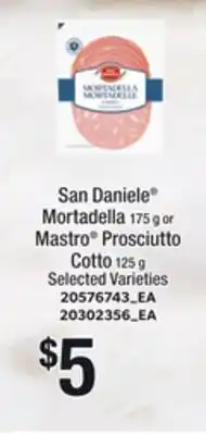 Loblaws SAN DANIELE MORTADELLA, 175 G MASTRO PROSCIUTTO COTTO, 125 G offer