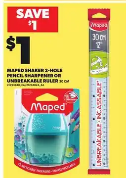 Loblaws MAPED SHAKER 2-HOLE PENCIL SHARPENER OR UNBREAKABLE RULER, 30 CM offer