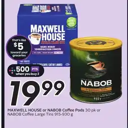 Sobeys MAXWELL HOUSE or NABOB Coffee Pods offer