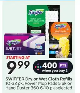 Sobeys SWIFFER Dry or Wet Cloth Refills 10-32 pk, Power Mop Pads 5 pk or Hand Duster 360 6-10 pk offer