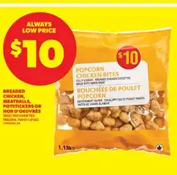 Real Canadian Superstore BREADED CHICKEN, MEATBALLS, POTSTICKERS OR HOR D'OEUVRES offer