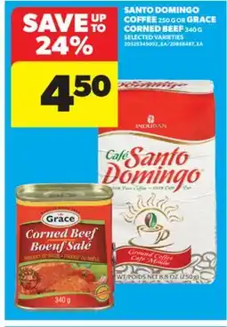 Real Canadian Superstore SANTO DOMINGO COFFEE 250 G OR GRACE CORNED BEEF 340 G offer